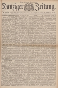 Danziger Zeitung. 1876, № 10043 (14 November) - (Morgen=Ausgabe.)