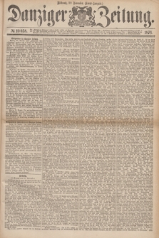 Danziger Zeitung. 1876, № 10058 (22 November) - (Abend=Ausgabe.) + dod.
