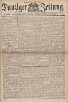 Danziger Zeitung. 1876, № 10086 (8 Dezember) - (Abend=Ausgabe.) + dod.