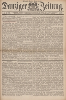 Danziger Zeitung. 1876, № 10093 (13 Dezember) - (Morgen-Ausgabe.)