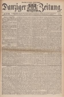 Danziger Zeitung. 1876, № 10096 (14 Dezember) - (Abend=Ausgabe.) + dod.