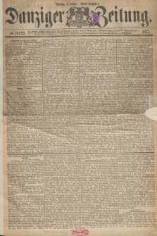 Danziger Zeitung. 1877, № 10122 (2 Januar) - (Abend=Ausgabe.) + dod.