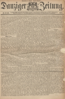 Danziger Zeitung. 1877, № 10130 (6 Januar) - (Abend=Ausgabe.)