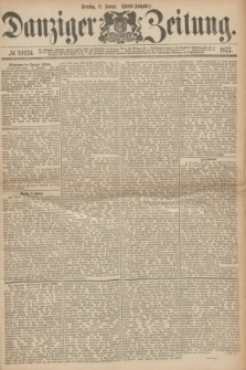 Danziger Zeitung. 1877, № 10134 (9 Januar) - (Abend=Ausgabe.)