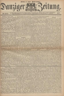 Danziger Zeitung. 1877, № 10147 (17 Januar) - (Morgen=Ausgabe.)