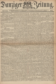 Danziger Zeitung. 1877, № 10152 (19 Januar) - (Abend=Ausgabe.)