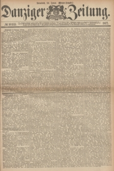 Danziger Zeitung. 1877, № 10153 (20 Januar) - (Morgen=Ausgabe.)