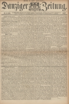 Danziger Zeitung. 1877, № 10160 (24 Januar) - (Abend=Ausgabe.)