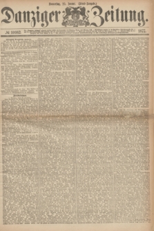 Danziger Zeitung. 1877, № 10162 (25 Januar) - (Abend=Ausgabe.) + dod.