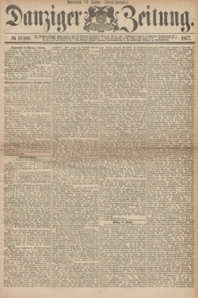 Danziger Zeitung. 1877, № 10166 (27 Januar) - (Abend=Ausgabe.)