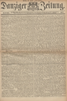 Danziger Zeitung. 1877, № 10168 (29 Januar) - (Abend=Ausgabe.)
