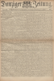 Danziger Zeitung. 1877, № 10169 (30 Januar) - (Morgen=Ausgabe.)