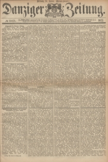 Danziger Zeitung. 1877, № 10171 (31 Januar) - (Morgen=Ausgabe.)