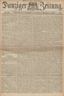 Danziger Zeitung. 1877, № 10172 (31 Januar) - (Abend=Ausgabe.) + dod.
