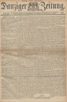 Danziger Zeitung. 1877, № 10174 (1 Februar) - (Abend=Ausgabe.) + dod.