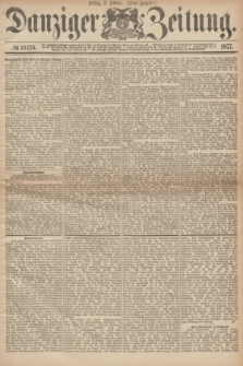 Danziger Zeitung. 1877, № 10176 (2 Februar) - (Abend=Ausgabe.) + dod.