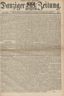 Danziger Zeitung. 1877, № 10202 (17 Februar) - (Abend=Ausgabe.) + dod.