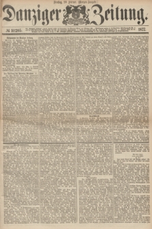Danziger Zeitung. 1877, № 10205 (20 Februar) - (Morgen=Ausgabe.)