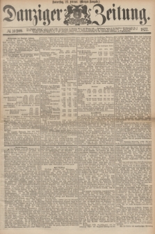 Danziger Zeitung. 1877, № 10209 (22 Februar) - (Morgen=Ausgabe.)