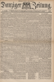 Danziger Zeitung. 1877, № 10220 (28 Februar) - (Abend=Ausgabe.)