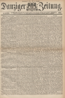 Danziger Zeitung. 1877, № 10225 (3 März) - (Morgen=Ausgabe.)