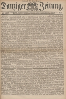 Danziger Zeitung. 1877, № 10237 (10 März) - (Morgen=Ausgabe.)