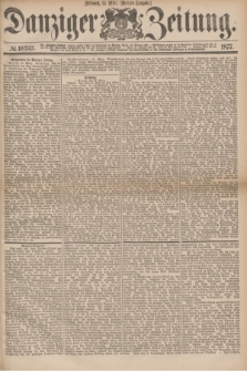 Danziger Zeitung. 1877, № 10243 (14 März) - (Morgen=Ausgabe.)