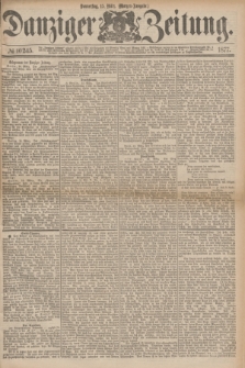 Danziger Zeitung. 1877, № 10245 (15 März) - (Morgen=Ausgabe.)