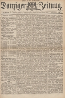 Danziger Zeitung. 1877, № 10256 (21 März) - (Abend=Ausgabe.) + dod.