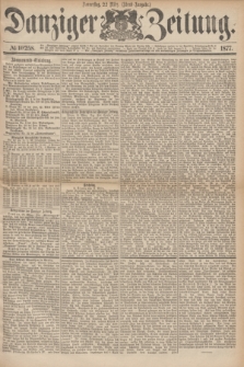 Danziger Zeitung. 1877, № 10258 (22 März) - (Abend=Ausgabe.) + dod.