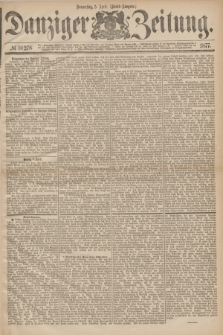 Danziger Zeitung. 1877, № 10278 (5 April) - (Abend=Ausgabe.) + dod.