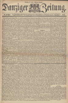 Danziger Zeitung. 1877, № 10297 (17 April) - (Morgen=Ausgabe.)