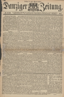 Danziger Zeitung. 1877, № 10309 (24 April) - (Morgen=Ausgabe.)