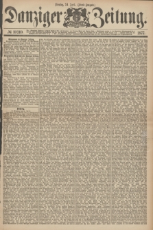 Danziger Zeitung. 1877, № 10310 (24 April) - (Abend=Ausgabe.) + dod.