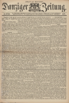 Danziger Zeitung. 1877, № 10313 (27 April) - (Morgen=Ausgabe.)