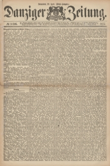 Danziger Zeitung. 1877, № 10316 (28 April) - (Abend=Ausgabe.) + dod.