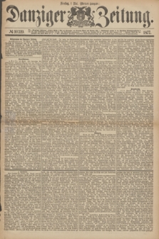 Danziger Zeitung. 1877, № 10319 (1 Mai) - (Morgen=Ausgabe.)