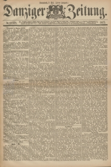 Danziger Zeitung. 1877, № 10328 (5 Mai) - (Abend=Ausgabe.)