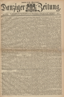 Danziger Zeitung. 1877, № 10337 (12 Mai) - (Morgen=Ausgabe.)