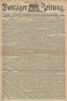 Danziger Zeitung. 1877, № 10339 (13 Mai) - (Morgen=Ausgabe.)