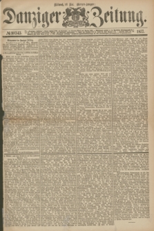 Danziger Zeitung. 1877, № 10343 (16 Mai) - (Morgen=Ausgabe.)