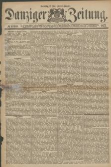 Danziger Zeitung. 1877, № 10345 (17 Mai) - (Morgen=Ausgabe.)