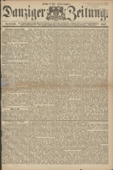 Danziger Zeitung. 1877, № 10348 (18 Mai) - (Abend=Ausgabe.)