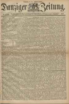 Danziger Zeitung. 1877, № 10349 (19 Mai) - (Morgen=Ausgabe.)