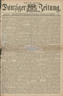 Danziger Zeitung. 1877, № 10352 (22 Mai) - (Abend=Ausgabe.) + dod.