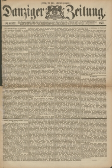 Danziger Zeitung. 1877, № 10357 (25 Mai) - (Morgen=Ausgabe.)