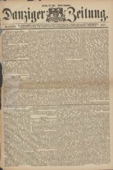 Danziger Zeitung. 1877, № 10358 (25 Mai) - (Abend=Ausgabe.)