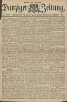 Danziger Zeitung. 1877, № 10380 (7 Juni) - (Abend=Ausgabe.)