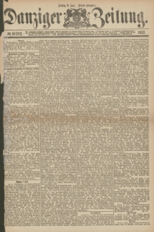 Danziger Zeitung. 1877, № 10382 (8 Juni) - (Abend=Ausgabe.)