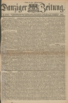 Danziger Zeitung. 1877, № 10385 (10 Juni) - (Morgen=Ausgabe.)